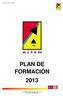 Plan de formación 2013 PLAN DE FORMACIÓN 2013. ALTEN SPAIN Tel. 91 971 00 00 Pág. 1 de 18 Copyright ALTEN SPAIN 2013