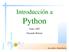Introducción a. Python. Unlux 2007. Facundo Batista. Introducci. Arte gráfico: Diana Batista. ó n a Python Unlux 2007