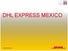DHL EXPRESS MEXICO. José Antonio Lera