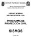 SISMOS PROGRAMA DE PROTECCIÓN CIVIL UNIDAD INTERNA DE PROTECCIÓN CIVIL INSTITUTO POLITÉCNICO NACIONAL