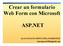 Crear un formulario Web Form con Microsoft ASP.NET. ALAN IGNACIO SEPÚLVEDA RODRIGUEZ alan.ignacio300@gmail.com