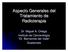 Aspecto Generales del Tratamiento de Radioterapia. Dr. Miguel A. Ortega Instituto de Cancerologìa Dr. Bernanrdo del Valle Guatemala