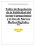 Taller de Regulación de la Publicidad del Sector Farmacéutico y el Uso de Nuevos Medios Digitales. 2015. Agosto, 2015. (10 hrs)