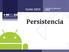 Curso 12/13. Desarrollo de Aplicaciones Android. Persistencia