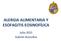 ALERGIA ALIMENTARIA Y ESOFAGITIS EOSINOFÍLICA. Julio 2015 Gabriel Arancibia