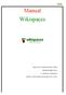 Manual Wikispaces. Seminario Especializado 2009 PRONIE MEP FOD. A. Otárola Villalobos. Asesor Informática Educativa III Ciclo