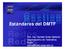 Estándares del DMTF. Dra. Ing. Caridad Anías Calderón Departamento de Telemática Cujae cacha@tesla.cujae.edu.cu