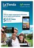 La Tienda. ,25 /mes. Vive la mejor experiencia Movistar en tu nuevo smartphone. Abril 2013 LG L5. (6,35 IVA incluido) durante 24 meses