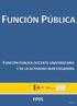 FUNCIÓN PÚBLICA FP05 FUNCIÓN PÚBLICA DOCENTE UNIVERSITARIA Y DE LA ACTIVIDAD INVESTIGADORA
