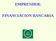 EMPRENDER: FINANCIACION BANCARIA