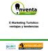 E-Marketing Turístico: ventajas y tendencias Por E-Marketing marketing turístico electrónico E-Marketing E-Marketing Oportunidades Amenaza