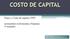 COSTO DE CAPITAL. Tema 3.1 Costo de capital y CPPC. Licenciatura en Economía y Finanzas 7º semestre. Dr. José Luis Esparza A. JLEA