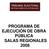 PROGRAMA DE EJECUCIÓN DE OBRA PÚBLICA SALAS REGIONALES 2008