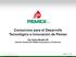Consorcios para el Desarrollo Tecnológico e Innovación de Pemex. Ing. Carlos Morales Gil Director General de PEMEX-Exploración y Producción