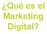 Qué es el Marketing Digital?