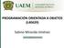 PROGRAMACIÓN ORIENTADA A OBJETOS (L40629) Sabino Miranda-Jiménez