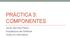 PRÁCTICA 3: COMPONENTES. Javier Sánchez Pérez Arquitectura del Software Grado en Informática