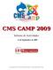 CMS CAMP 2009. Informe de Actividades. 12 de Septiembre de 2009. Este documento ha sido elaborado utilizando única y exclusivamente Software Libre