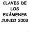 CLAVES DE LOS EXÁMENES JUNIO 2003