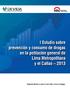 I Estudio sobre prevención y consumo de drogas en la población general de Lima Metropolitana y el Callao 2013