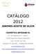 CATÁLOGO 2012 JABONES ACEITE DE OLIVA COSMÉTICA ARTESANA SL. P.I. El Campillo C/ D nave 2. 02430 Elche de la Sierra (Albacete) Telf y Fax 967 417 021