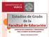 Estudios de Grado de la Facultad de Educación ORIENTACIÓN FORMATIVA Y PROFESIONAL PARA ALUMNOS DE BACHILLERATO