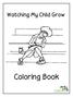 Watching My Child Grow. Coloring Book