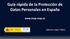 Guía rápida de la Protección de Datos Personales en España www.inap.map.es
