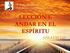 5 Punto Doctrinal: El Bautismo con el Espíritu Santo LECCION 5: ANDAR EN EL ESPÍRITU