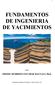 FUNDAMENTOS DE INGENIERIA DE YACIMIENTOS