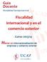 Guía Docente. Fiscalidad internacional y en el comercio exterior. Máster en Internacionalización de. Curso 2013/14. Modalidad Semipresencial