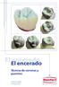 El encerado. El encerado. Técnica de coronas y puentes. Friedrich Jetter Christian Pilz. Ideas para la técnica dental