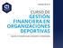 GESTIÓN FINANCIERA EN ORGANIZACIONES DEPORTIVAS