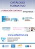 CATÁLOGO FORMATIVO FORMACIÓN CONTINUA. INFORMACIÓN E INSCRIPCIONES 968 90 70 21 / 868 88 74 36 colquimur@colquimur.org colquimi@um.