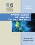 AUTOMATIZACIÓN DE HOJAS DE CÁLCULO EN EXCEL. Presentación... 5. Automatización de Hojas de Cálculo en Excel... 7. Módulo I Funciones de Usuario...