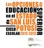 LAS OPORTUNIDADES DE EDUCACIÓN SUPERIOR EN EL ESTADO DE SAN LUIS POTOSÍ PARA EL CICLO ESCOLAR 2012-2013