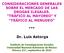 CONSIDERACIONES GENERALES SOBRE EL MERCADO DE LAS DROGAS ILEGALES. TRÁFICO AL MAYOREO Y TRÁFICO AL MENUDEO *** Dr. Luis Astorga