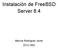 Instalación de FreeBSD Server 8.4. Marcos Rodríguez Javier 2013-1902