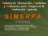 Sistema de Información, Monitoreo y Evaluación para Riesgos en la Producción Agrícola S I M E R P A FTG-21/2003