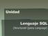 Unidad. Lenguaje SQL. (Structured Query Language)