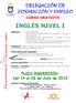 DELEGACIÓN DE FORMACIÓN Y EMPLEO CURSO GRATUITO INGLÉS NIVEL I PLAZO INSCRIPCIÓN: Del 14 al 28 de Julio de 2015