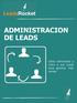ADMINISTRACION DE LEADS. Cómo administrar y nutrir a sus Leads para generar más ventas