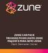 Zune Car Pack trousse Pour l auto Zune Paquete para auto Zune Start. Démarrer. Iniciar.