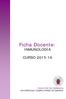 Ficha Docente: INMUNOLOGÍA CURSO 2015-16 FACULTAD DE FARMACIA UNIVERSIDAD COMPLUTENSE DE MADRID