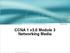 CCNA 1 v3.0 Module 3 Networking Media. 2003, Cisco Systems, Inc. All rights reserved. 1