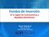 Fondos de Inversión. En la región de Centroamérica y República Dominicana. Víctor Chacón R. 30 de julio de 2015 Punta Cana, Rep.