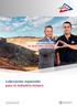 SU EFICIENCIA ES NUESTRA PASIÓN. Lubricantes especiales para la industria minera. FUCHS LUBRITECH DIVISION www.fuchs-lubritech.com
