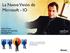 La Nueva Visión de Microsoft - IO. Omar Crespo Gerente de Soluciones Microsoft Perú