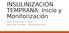INSULINIZACIÓN TEMPRANA: Inicio y Monitorización DRA. GUADALUPE L. PÉREZ MEDICINA INTERNA - ENDOCRINOLOGIA