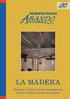 LA MADERA. Prevención y Curación de daños producidos por Insectos xilófagos y hongos de pudrición